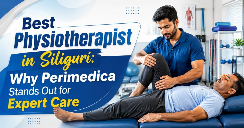 best physiotherapist in Siliguri